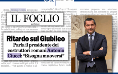 “Su Pnrr e Giubileo siamo molto in ritardo, bisogna svegliarsi” – Intervista del Presidente dei costruttori romani, Antonio Ciucci al quotidiano “Il Foglio”