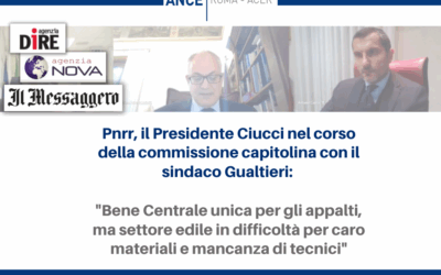 Pnrr, il Presidente Ciucci nel corso della commissione capitolina con il sindaco Gualtieri: “Bene Centrale unica per gli appalti, ma settore edile in difficoltà per caro materiali e mancanza di tecnici”