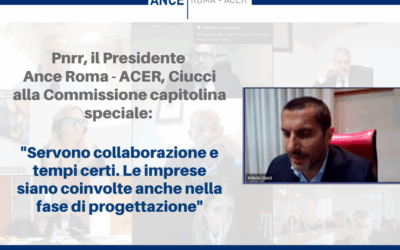 Pnrr, il Presidente Ciucci alla Commissione capitolina speciale nel corso dell’audizione di Invitalia: “Servono collaborazione e tempi certi. Le imprese siano coinvolte anche nella fase di progettazione”