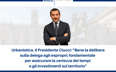 Urbanistica. Il Presidente Ciucci: “Bene la delibera sulla delega agli espropri; fondamentale per assicurare la certezza dei tempi e gli investimenti sul territorio”