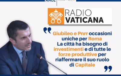 Giubileo, il Presidente Ciucci a Radio Vaticana: “Insieme al Pnrr, occasione unica per Roma. La città ha bisogno di investimenti e di tutte le forze produttive per riaffermare il suo ruolo di Capitale”