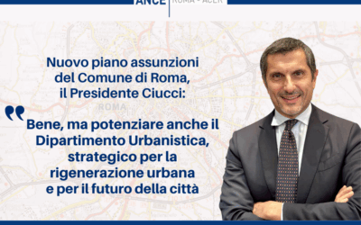 Nuovo piano assunzioni al Comune di Roma, il Presidente Ciucci: “Bene, ma potenziare anche il Dipartimento Urbanistica, strategico per la rigenerazione urbana e per il futuro della città”