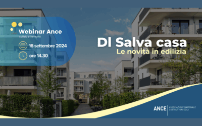 *** NUOVA DATA *** Webinar ANCE riservato agli associati | “DL Salva Casa: le novità in edilizia”- 16 SETTEMBRE, ORE 14:30 – Collegamento Zoom