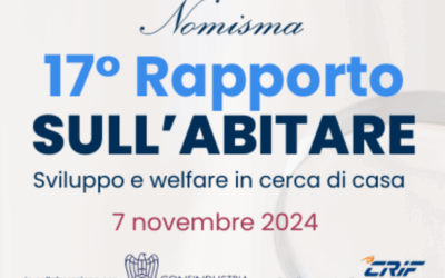 NOMISMA – 17° Rapporto sull’Abitare 2024 –  Giovedì 7 novembre, ore 10.30-13.00 | Sede di CONFINDUSTRIA, Viale dell’Astronomia 30 | Partecipa anche Federica Brancaccio (ANCE)