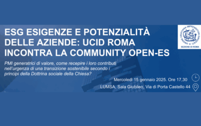 “ESG, esigenze e potenzialità delle aziende: UCID Roma incontra la community Open-Es” | Partecipa anche Elisabetta Maggini, Presidente Gruppo Giovani Ance Roma – ACER | Mercoledì 15 gennaio, ore 17.30 – LUMSA (Sala Giubileo, via di Porta Castello 44)