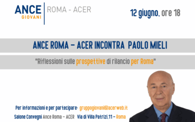 ANCE ROMA – ACER incontra Paolo Mieli: “Riflessioni sulle prospettive di rilancio per Roma” – L’iniziativa dei Giovani costruttori romani, nella sede dell’Associazione – Giovedì, 12 giugno ore 18