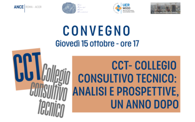 CCT, Collegio consultivo tecnico. Analisi e prospettive, un anno dopo. Il 15 ottobre, il convegno ANCE ROMA – ACER e SIAA